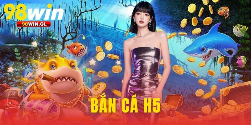 Bắn Cá H5